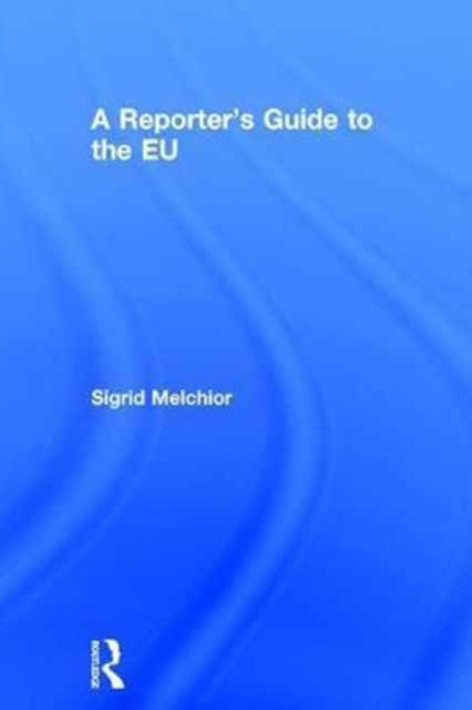 Book cover of: Reporter's Guide to the EU. By: Sigrid Melchior