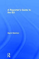 Book cover of: Reporter's Guide to the EU. By: Sigrid Melchior