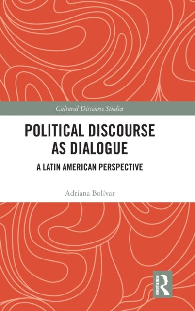Book cover of: Political Discourse as Dialogue. By: Adriana Bolivar