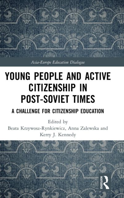 Book cover of: Young People and Active Citizenship in Post-Soviet Times. By: Beata Beata Krzywosz-Rynkiewicz