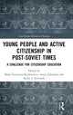 Book cover of: Young People and Active Citizenship in Post-Soviet Times. By: Beata Beata Krzywosz-Rynkiewicz