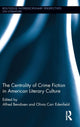 Book cover of: Centrality of Crime Fiction in American Literary Culture. By: Alfred Bendixen
