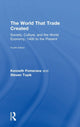 Book cover of: World That Trade Created. By: Steven Topik