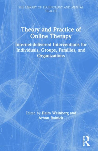 Book cover of: Theory and Practice of Online Therapy. By: Haim Weinberg