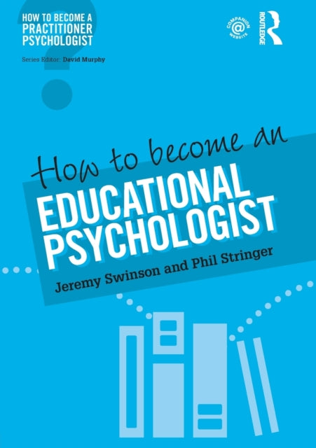 Book cover of: How to Become an Educational Psychologist. By: Jeremy Swinson