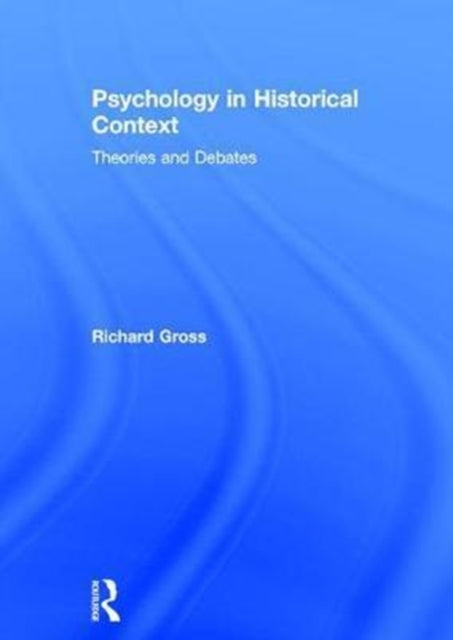 Book cover of: Psychology in Historical Context. By: Richard D. Richard D Gross