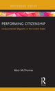 Book cover of: Performing Citizenship. By: Mary McThomas