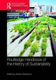 Book cover of: Routledge Handbook of the History of Sustainability. By: Jeremy Caradonna
