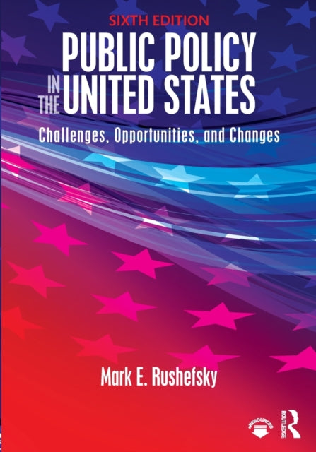 Book cover of: Public Policy in the United States. By: Mark E. Rushefsky