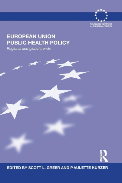Book cover of: European Union Public Health Policy. By: Scott L. Greer