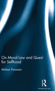 Book cover of: On Moral Law and Quest for Selfhood. By: Mohan Parasain
