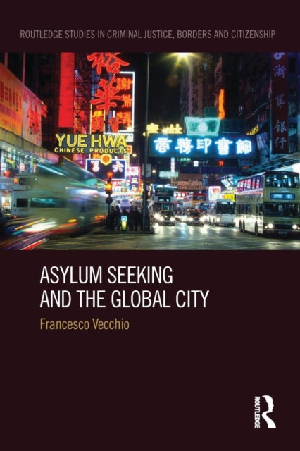 Book cover of: Asylum Seeking and the Global City. By: Francesco Vecchio