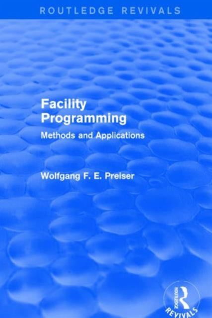 Book cover of: Facility Programming (Routledge Revivals). By: Wolfgang F. E. Preiser