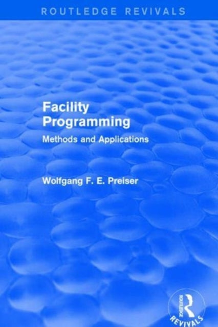 Book cover of: Facility Programming (Routledge Revivals). By: Wolfgang F. E. Preiser