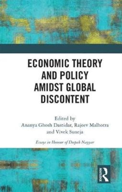 Book cover of: Economic Theory and Policy amidst Global Discontent. By: Ananya Ghosh Dastidar
