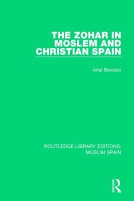 Book cover of: Zohar in Moslem and Christian Spain. By: Ariel Bension