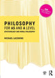 Philosophy for AS and A Level, Epistemology and Moral Philosophy 9781138690394 Michael Lacewing