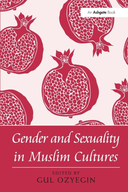Book cover of: Gender and Sexuality in Muslim Cultures. By: Gul Ozyegin