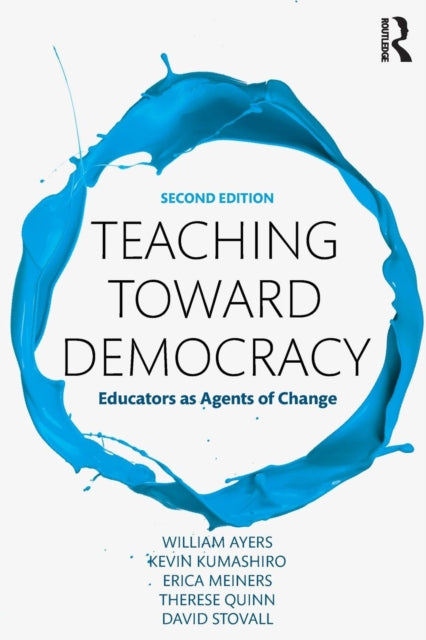 Book cover of: Teaching Toward Democracy 2e. By: William Ayers