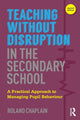 Book cover of: Teaching without Disruption in the Secondary School. By: Roland Chaplain