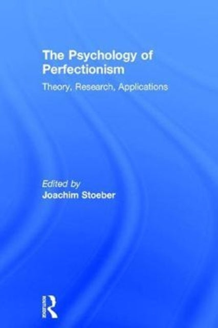 Book cover of: Psychology of Perfectionism. By: Joachim Stoeber