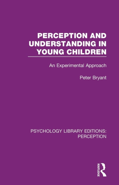 Book cover of: Perception and Understanding in Young Children. By: Peter Bryant