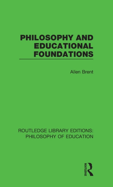 Book cover of: Philosophy and Educational Foundations. By: Allen Brent