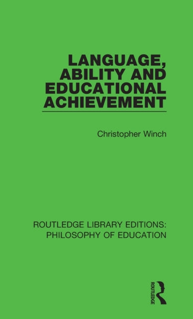 Book cover of: Language, Ability and Educational Achievement. By: Christopher Winch