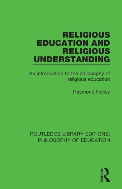 Book cover of: Religious Education and Religious Understanding. By: Raymond Holley