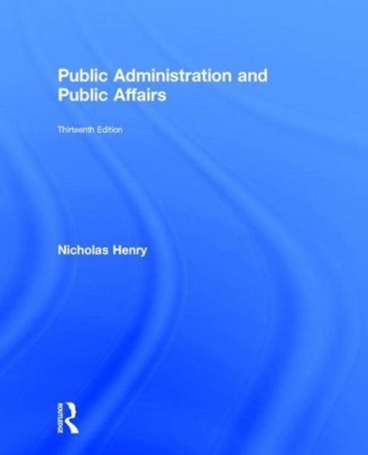Book cover of: Public Administration and Public Affairs. By: Nicholas Henry
