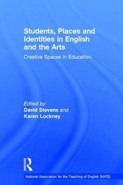 Book cover of: Students, Places and Identities in English and the Arts. By: David STEVENS