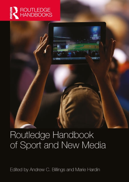 Book cover of: Routledge Handbook of Sport and New Media. By: Andrew C. Billings