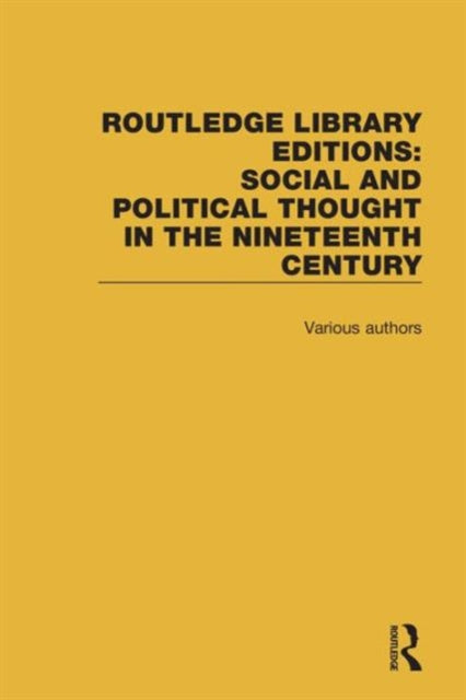 Book cover of: Routledge Library Editions: Social and Political Thought in the Nineteenth Century