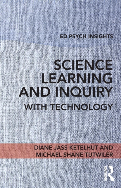 Book cover of: Science Learning and Inquiry with Technology. By: Diane Jass Ketelhut