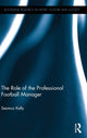 Book cover of: Role of the Professional Football Manager. By: Seamus Kelly