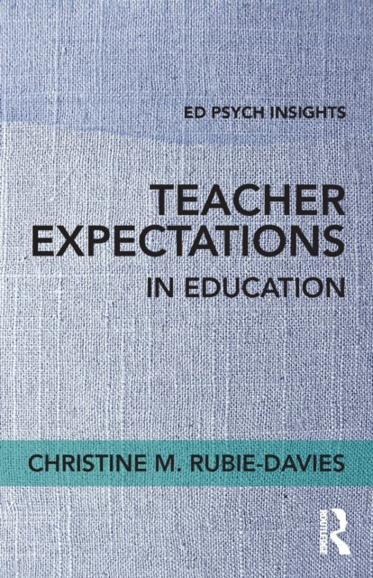 Book cover of: Teacher Expectations in Education. By: Christine M. Rubie-Davies