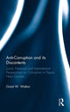 Book cover of: Anti-Corruption and its Discontents. By: Grant W. Walton