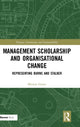Book cover of: Management Scholarship and Organisational Change. By: Miriam Green