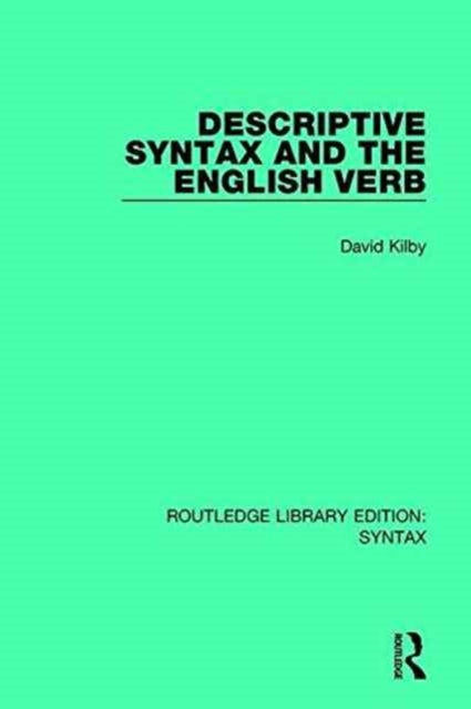 Book cover of: Descriptive Syntax and the English Verb. By: David Kilby