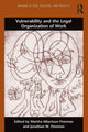 Book cover of: Vulnerability and the Legal Organization of Work. By: Martha Albertson Fineman
