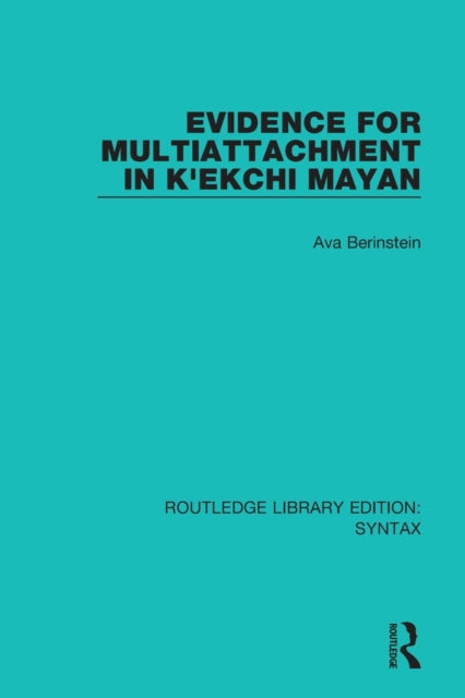 Book cover of: Evidence for Multiattachment in K'ekchi Mayan. By: Ava Berinstein