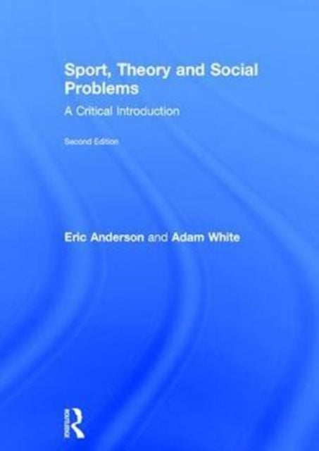 Book cover of: Sport, Theory and Social Problems. By: Anderson, Eric