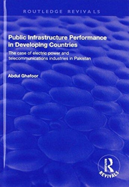 Book cover of: Public Infrastructure Performance in Developing Countries. By: Abdul Ghafoor