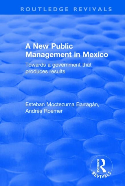 Book cover of: New Public Management in Mexico. By: Esteban Moctezuma Barragan