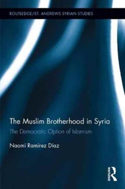 Book cover of: Muslim Brotherhood in Syria. By: Naomí Ramírez Díaz