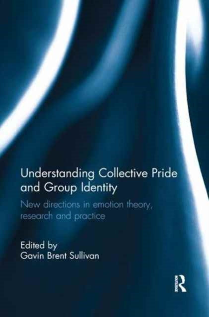 Book cover of: Understanding Collective Pride and Group Identity. By: Gavin Brent Sullivan