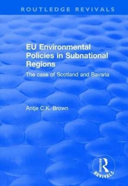 Book cover of: EU Environmental Policies in Subnational Regions. By: Antje C. K. Brown