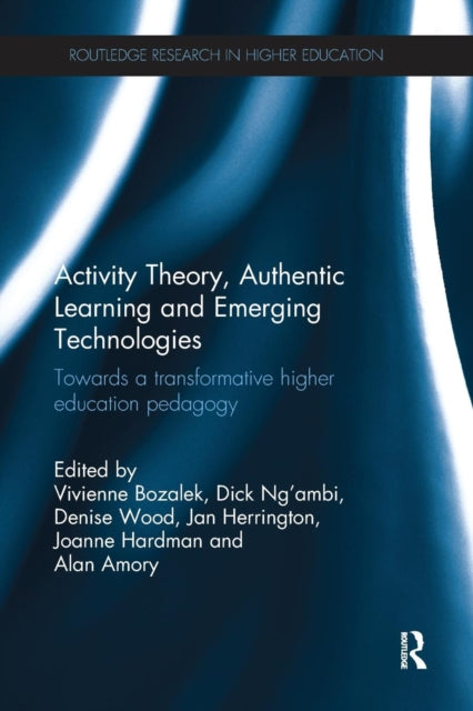 Book cover of: Activity Theory, Authentic Learning and Emerging Technologies. By: Vivienne Bozalek