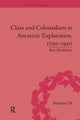 Book cover of: Class and Colonialism in Antarctic Exploration, 1750–1920. By: Ben Maddison
