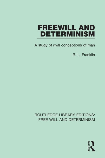 Book cover of: Freewill and Determinism. By: R. L. Franklin